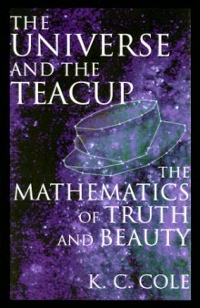 The Universe and the Teacup: The Mathematics of Truth and Beauty