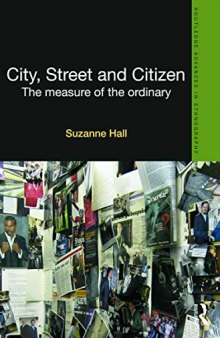 City, Street and Citizen: The Measure of the Ordinary