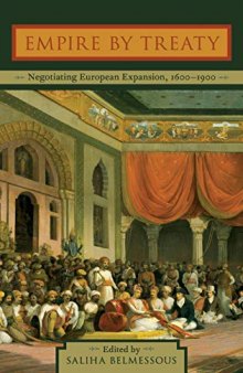 Empire by Treaty: Negotiating European Expansion, 1600-1900