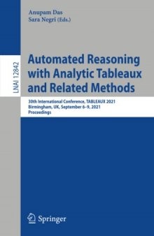 Automated Reasoning with Analytic Tableaux and Related Methods: 30th International Conference, TABLEAUX 2021, Birmingham, UK, September 6–9, 2021, Proceedings