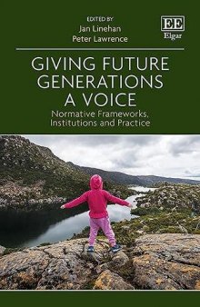 Giving Future Generations a Voice: Normative Frameworks, Institutions and Practice