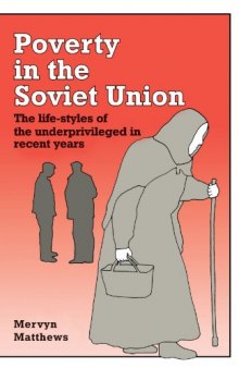 Poverty in the Soviet Union: The Life-styles of the Underprivileged in Recent Years