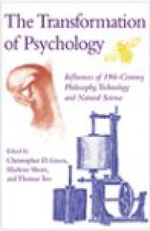 The Transformation of Psychology: Influences of 19th Century Philosophy, Technology, and Nature Science