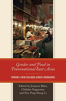 Gender and Food in Transnational East Asias: Toward a New Dialogue across Boundaries