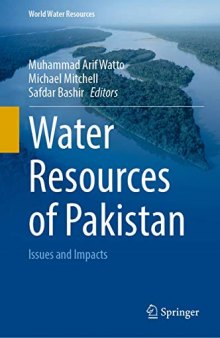 Water Resources of Pakistan: Issues and Impacts (World Water Resources, 9)