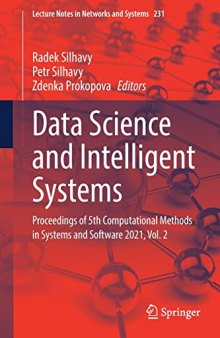 Data Science and Intelligent Systems: Proceedings of 5th Computational Methods in Systems and Software 2021, Vol. 2 (Lecture Notes in Networks and Systems, 231)