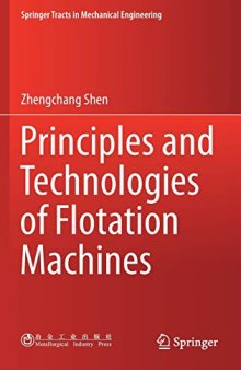 Principles and Technologies of Flotation Machines (Springer Tracts in Mechanical Engineering)
