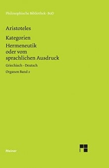 Organon Band 2. Kategorien. Hermeneutik oder vom sprachlichen Ausdruck. Griechisch - Deutsch
