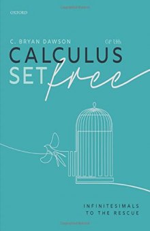Calculus Set Free: Infinitesimals to the Rescue