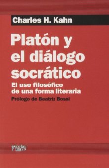 Platón y el diálogo socrático: El uso filosófico de una forma literaria (Spanish Edition)
