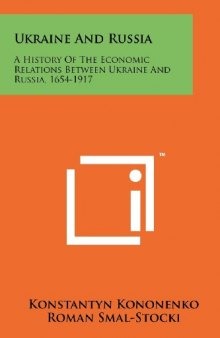 Ukraine and Russia: A History of the Economic Relations Between Ukraine and Russia, 1654-1917