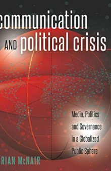 Communication and Political Crisis: Media, Politics and Governance in a Globalized Public Sphere