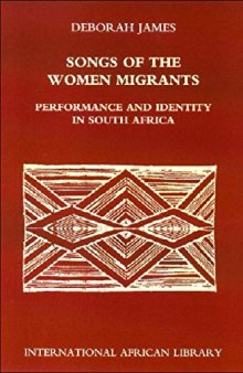 Songs of the Women Migrants: Performance and Identity in South Africa