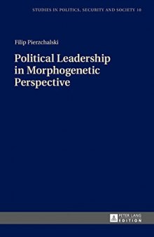 Political Leadership in Morphogenetic Perspective