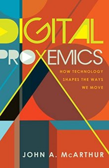 Digital Proxemics: How Technology Shapes the Ways We Move