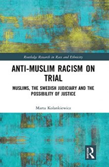 Anti-Muslim Racism on Trial: Muslims, the Swedish Judiciary and the Possibility of Justice