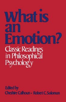 What is an Emotion?: Classic Readings in Philosophical Psychology