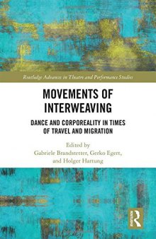 Movements of Interweaving: Dance and Corporeality in Times of Travel and Migration