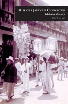 Rise of a Japanese Chinatown: Yokohama, 1894-1972