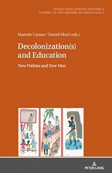 Decolonization(s) and Education: New Polities and New Men