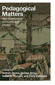 Pedagogical Matters: New Materialisms and Curriculum Studies