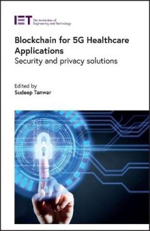 Blockchain for 5G Healthcare Applications: Security and privacy solutions (Healthcare Technologies)