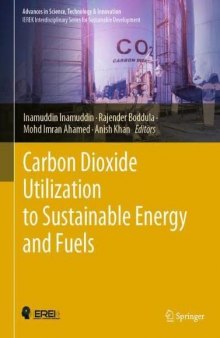 Carbon Dioxide Utilization to Sustainable Energy and Fuels (Advances in Science, Technology & Innovation)
