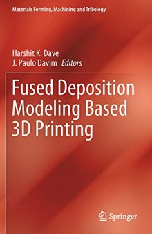 Fused Deposition Modeling Based 3D Printing (Materials Forming, Machining and Tribology)