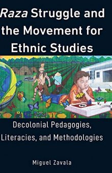 Raza Struggle and the Movement for Ethnic Studies: Decolonial Pedagogies, Literacies, and Methodologies