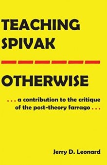 Teaching Spivak Otherwise: A Contribution to the Critique of the Post-Theory Farrago