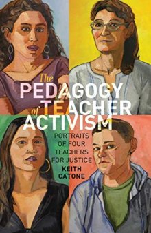 The Pedagogy of Teacher Activism: Portraits of Four Teachers for Justice
