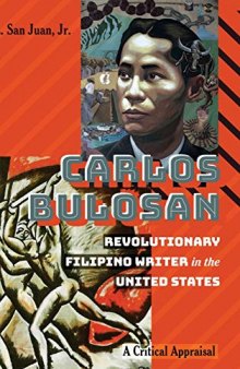 Carlos Bulosan―Revolutionary Filipino Writer in the United States: A Critical Appraisal