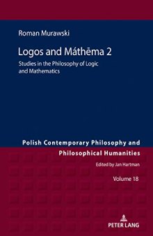Logos and Mathema 2: Studies in the Philosophy of Logic and Mathematics