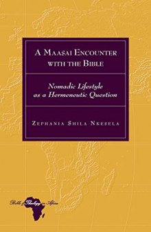 A Maasai Encounter with the Bible: Nomadic Lifestyle as a Hermeneutic Question