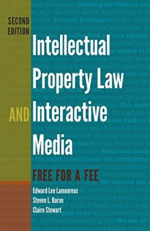 Intellectual Property Law and Interactive Media: Free for a Fee