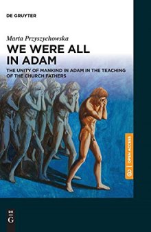 We Were All in Adam: The Unity of Mankind in Adam in the Teaching of the Church Fathers