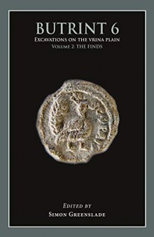 Butrint 6: Excavations on the Vrina Plain Volume 2: The Finds