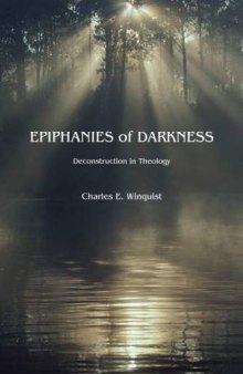 Epiphanies of Darkness: Deconstruction in Theology