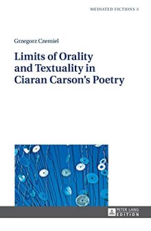 Limits of Orality and Textuality in Ciaran Carson’s Poetry