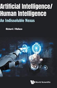 Artificial Intelligence / Human Intelligence: An Indissoluble Nexus