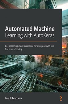 Automated Machine Learning with AutoKeras: Deep learning made accessible for everyone with just few lines of coding