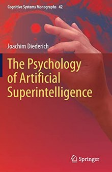 The Psychology of Artificial Superintelligence (Cognitive Systems Monographs, 42)