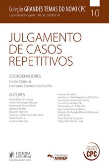Julgamento de Casos Repetitivos - Vol.10 - Colecao Grandes Temas do Novo Cpc