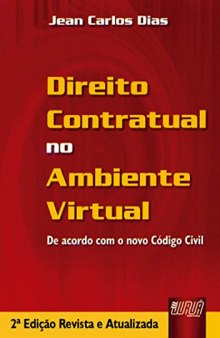 Direito Contratual no Ambiente Virtual, O - De acordo com o Novo Código Civil