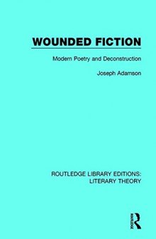 Wounded Fiction: Modern Poetry and Deconstruction