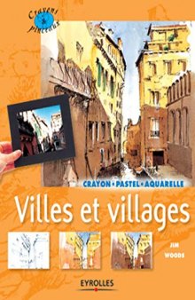 Villes et Villages : Crayon - Pastel - Aquarelle