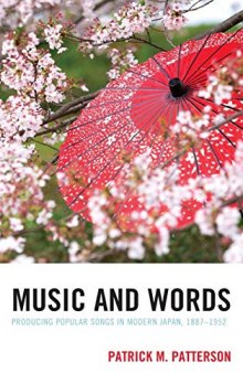 Music and Words: Producing Popular Songs in Modern Japan, 1887–1952
