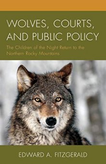 Wolves, Courts, and Public Policy: The Children of the Night Return to the Northern Rocky Mountains