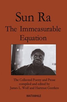 Sun Ra: The Immeasurable Equation - Collected Poetry and Prose