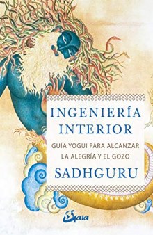 Ingeniería interior: Guía yogui para alcanzar la alegría y el gozo (Spanish Edition)
